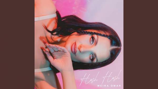 Hush Hush Lyrics - Meira Omar