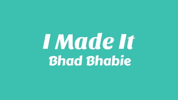 I Made It Lyrics - Bhad Bhabie