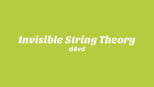 Invisible String Theory Lyrics - d4vd