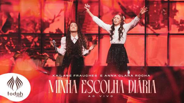 Minha Escolha Diária (Ao Vivo) Lyrics - Kailane Frauches, Ana Clara Rocha