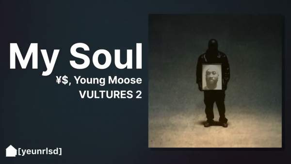 MY SOUL (Young Moose Feature) Lyrics - ¥$, Kanye West, Ty Dolla $ign