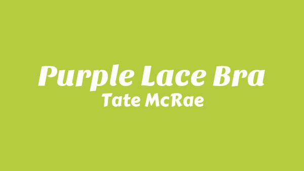 Purple Lace Bra Lyrics - Tate McRae