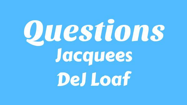 Questions Lyrics - Jacquees, DeJ Loaf