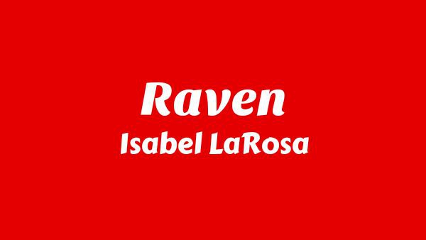 Raven Lyrics - Isabel LaRosa