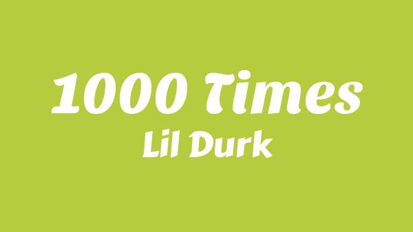 1000 Times Lyrics - Lil Durk