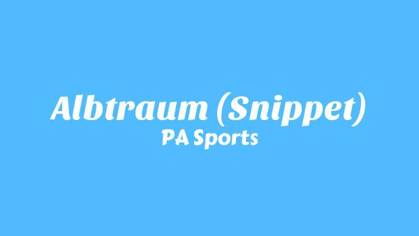 Albtraum Lyrics - PA Sports