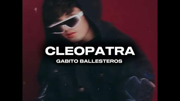 Cleopatra Lyrics (English Translation) - Gabito Ballesteros