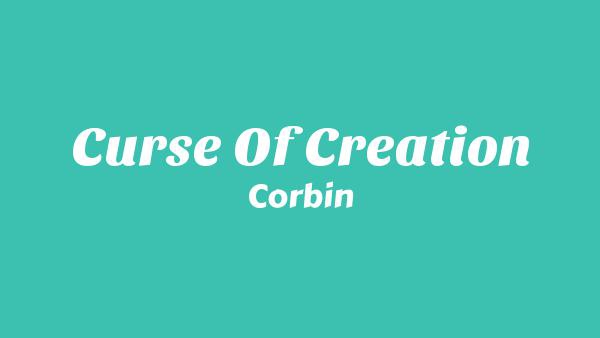 Curse of Creation Lyrics - Corbin
