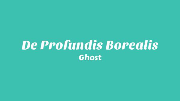 De Profundis Borealis Lyrics - Ghost