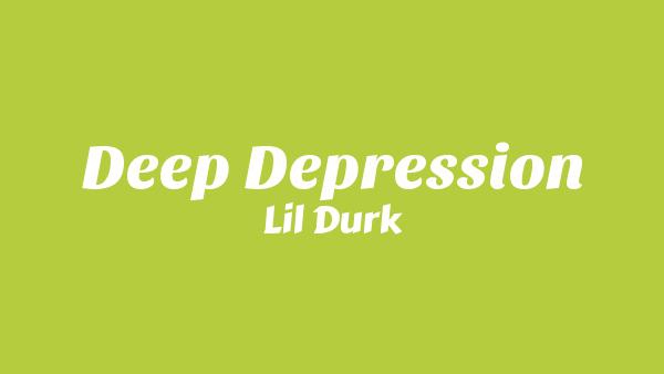 Deep Depression Lyrics - Lil Durk