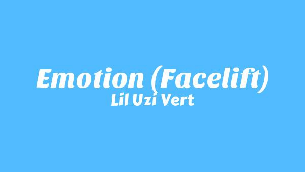 Emotion (Facelift) Lyrics - Lil Uzi Vert
