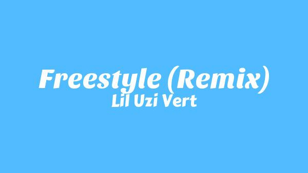 Freestyle (Remix) Lyrics - Lil Uzi Vert