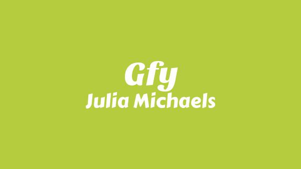 GFY Lyrics - Julia Michaels