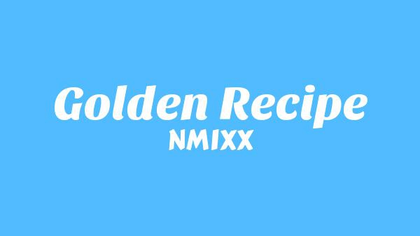 Golden Recipe Lyrics - NMIXX