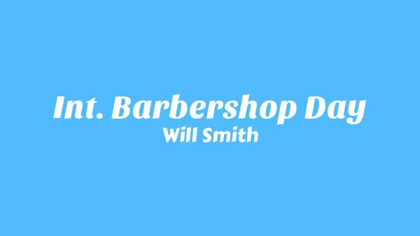 Int. Barbershop Day Lyrics - Will Smith
