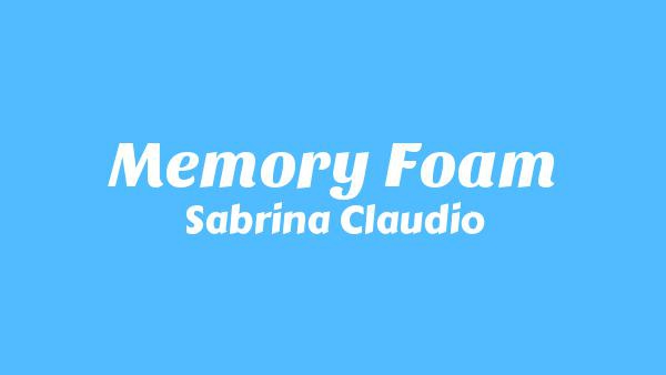 Memory Foam Lyrics - Sabrina Claudio