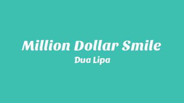 Million Dollar Smile Lyrics - Dua Lipa