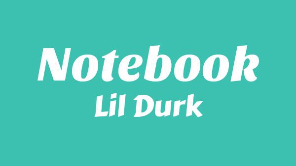 Notebook Lyrics - Lil Durk