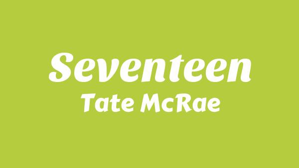 Seventeen Lyrics - Tate McRae