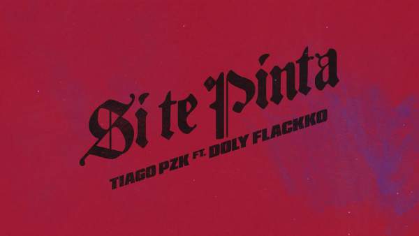 Si Te Pinta Lyrics - Tiago PZK, Doly Flackko