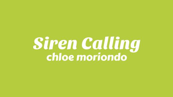 Siren calling Lyrics - chloe moriondo