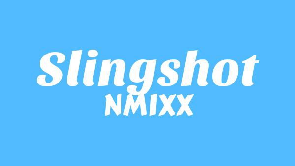 Slingshot Lyrics - NMIXX