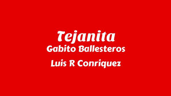 Tejanita Lyrics - Gabito Ballesteros