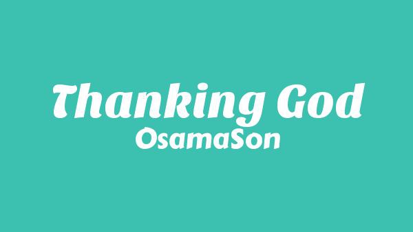 Thanking God Lyrics - ‎OsamaSon