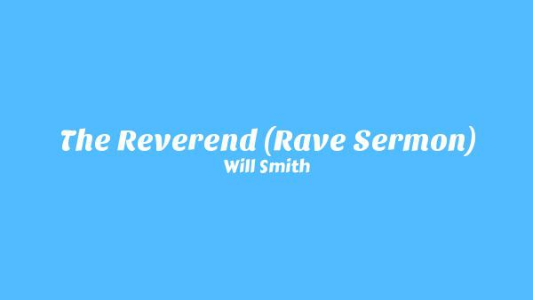 The Reverend (Rave Sermon) Lyrics - Will Smith