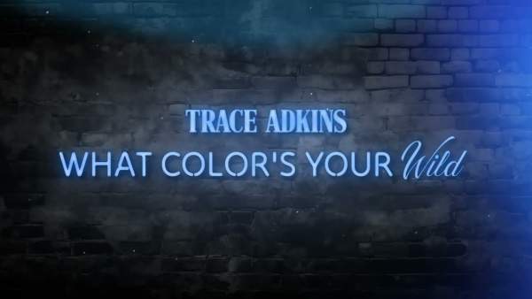 What Color's Your Wild Lyrics - Trace Adkins