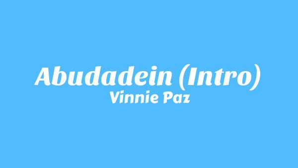Abudadein (Intro) Lyrics - Vinnie Paz