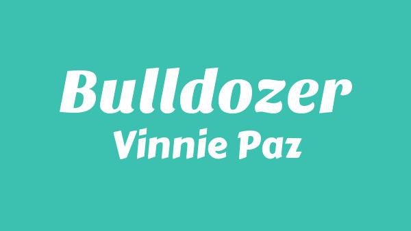 Bulldozer Lyrics - Vinnie Paz