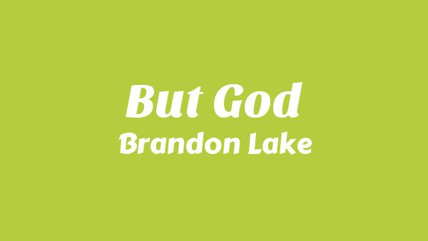 But God Lyrics - Brandon Lake