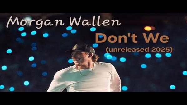 Don’t We Lyrics - Morgan Wallen