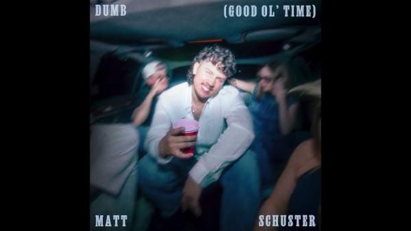 Dumb (Good Ol' Time) Lyrics - Matt Schuster