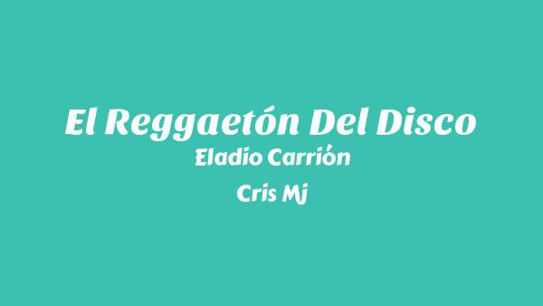 El Reggaetón del Disco Lyrics (English Translation) - Eladio Carrión, Cris Mj