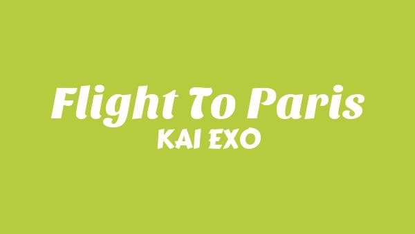 Flight to Paris Lyrics - KAI EXO