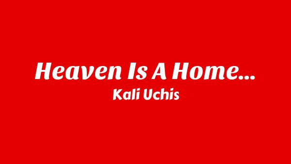 Heaven Is A Home... Lyrics - Kali Uchis