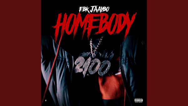 Homebody Lyrics - EBK Jaaybo