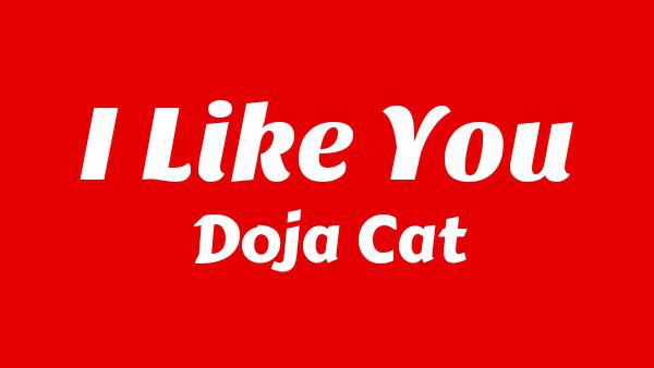 I Like You Lyrics - Doja Cat