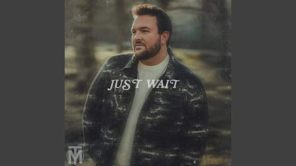 Just Wait Lyrics - Trevor Martin