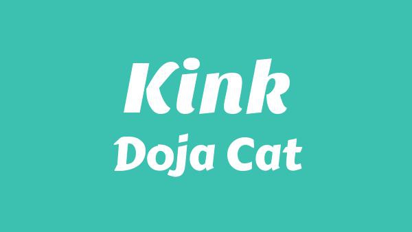 Kink Lyrics - Doja Cat