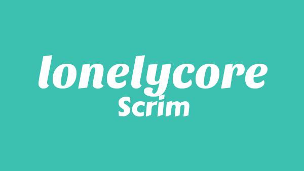 #lonelycore Lyrics - Scrim