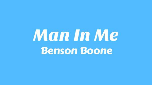Man in Me Lyrics - Benson Boone