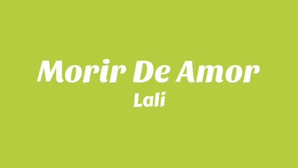 MORIR DE AMOR Lyrics - Lali