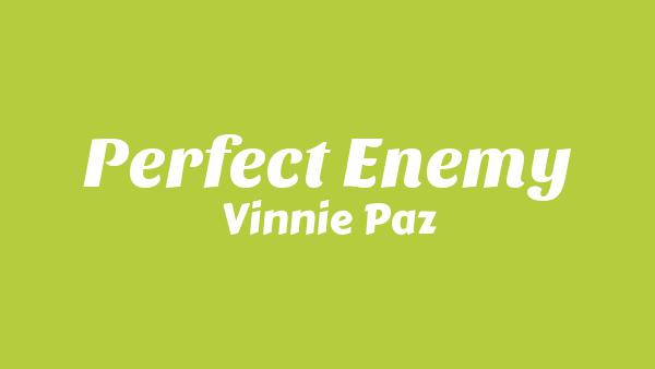 Perfect Enemy Lyrics - Vinnie Paz