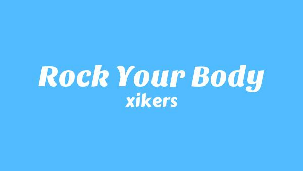 Rock Your Body Lyrics - xikers 싸이커스