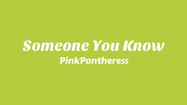 Someone You Know Lyrics - PinkPantheress