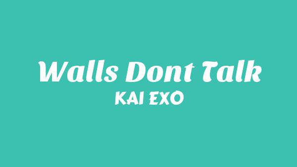 Walls Don’t Talk Lyrics - KAI EXO