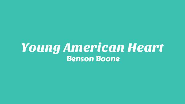 Young American Heart Lyrics - Benson Boone